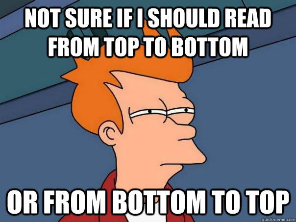 Not sure if i should read from top to bottom Or from bottom to top  Futurama Fry