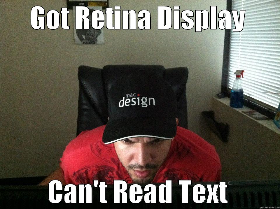 GOT RETINA DISPLAY CAN'T READ TEXT Misc