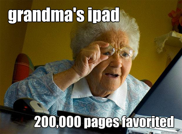 grandma's ipad 200,000 pages favorited   Grandma finds the Internet