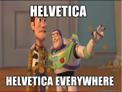 helvetica helvetica everywhere - helvetica helvetica everywhere  woody and buzz