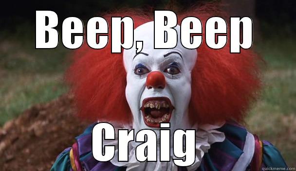 BEEP, BEEP CRAIG Misc