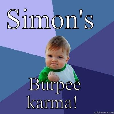 SIMON'S  BURPEE KARMA!  Success Kid