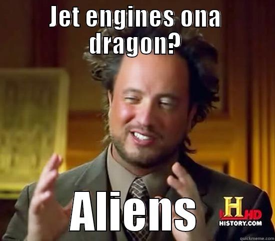 JET ENGINES ONA DRAGON? ALIENS Ancient Aliens