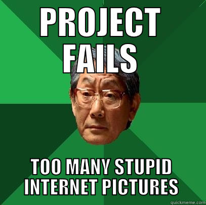 PROJECT FAILS TOO MANY STUPID INTERNET PICTURES High Expectations Asian Father