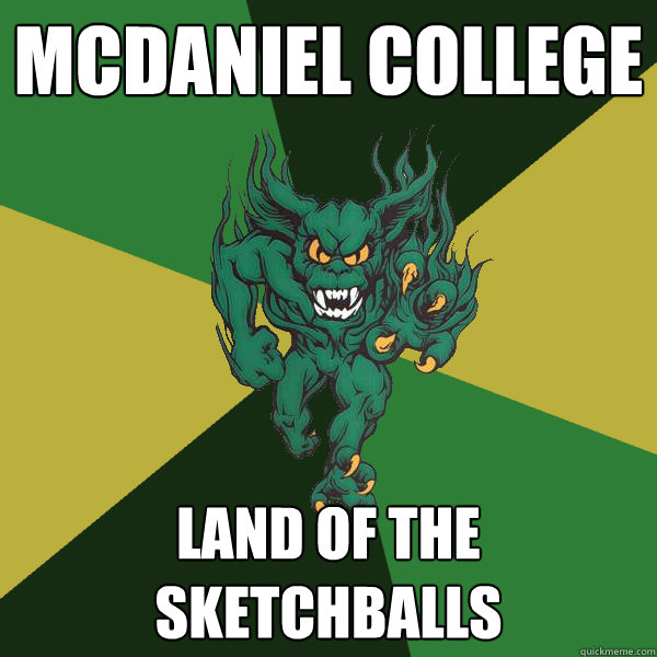 McDaniel College Land of the Sketchballs  Green Terror