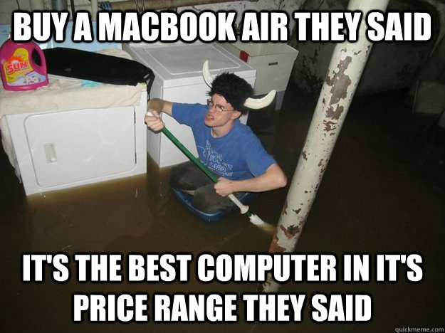 Buy a Macbook Air they said It's the best computer in it's price range they said  Laundry Room Viking