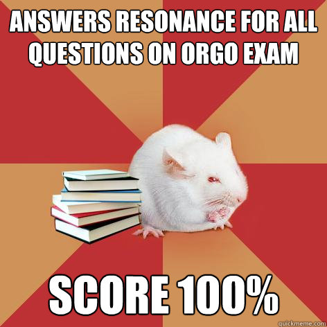 answers resonance for all questions on orgo exam score 100%  Science Major Mouse