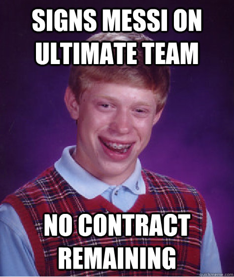 Signs Messi On Ultimate team No contract remaining  Bad Luck Brian
