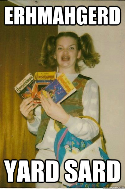 Erhmahgerd Yard Sard  BERKS