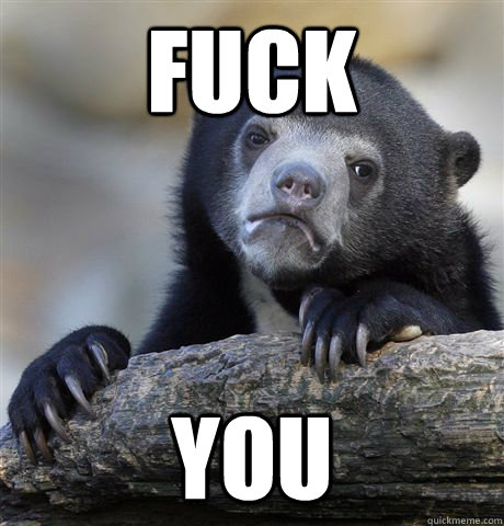 Fuck  YOU  Confession Bear