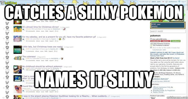 Catches a shiny pokemon names it shiny - Catches a shiny pokemon names it shiny  Misc