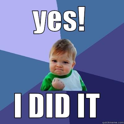 YES! I DID IT  Success Kid