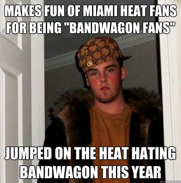 Makes fun of Miami Heat fans for being 