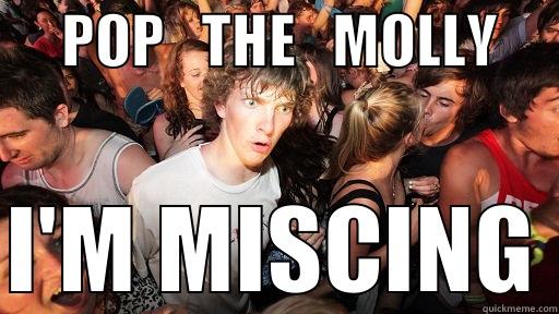      POP   THE   MOLLY      I'M MISCING Sudden Clarity Clarence