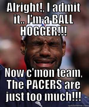 ALRIGHT!, I ADMIT IT.. I'M A BALL HOGGER!!! NOW C'MON TEAM, THE PACERS ARE JUST TOO MUCH!!! Misc