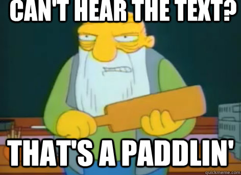 Can't hear the text? that's a paddlin' - Can't hear the text? that's a paddlin'  Misc