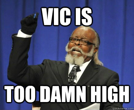vic is too damn high  Too Damn High
