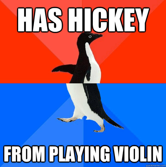 has hickey from playing violin - has hickey from playing violin  Socially Awesome Awkward Penguin