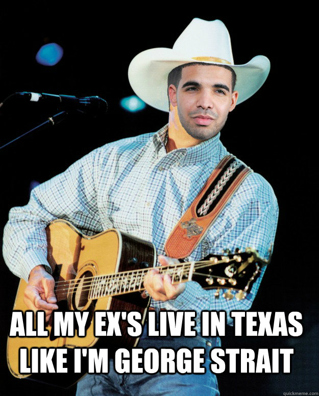 All My Ex's Live in Texas like I'm George Strait - All My Ex's Live in Texas like I'm George Strait  Country Rapper