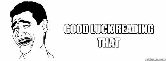 Good luck reading that  Fuck That Guy