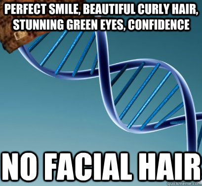Perfect smile, beautiful curly hair, stunning green eyes, confidence no facial hair - Perfect smile, beautiful curly hair, stunning green eyes, confidence no facial hair  Scumbag DNA