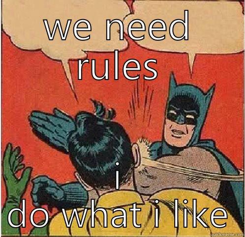WE NEED RULES I DO WHAT I LIKE Batman Slapping Robin