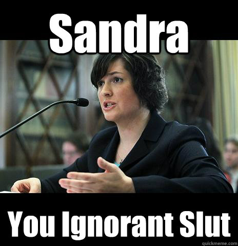 Sandra You Ignorant Slut  Sandy Needs
