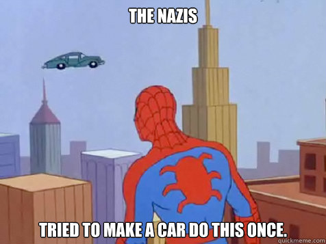 The nazis tried to make a car do this once.  Fast car spiderman