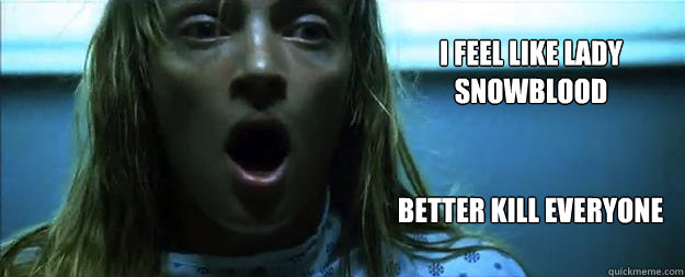 I feel like lady snowblood better kill everyone  