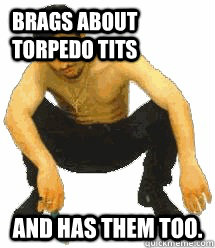Brags about torpedo tits And has them too. - Brags about torpedo tits And has them too.  Rabiz Razmik