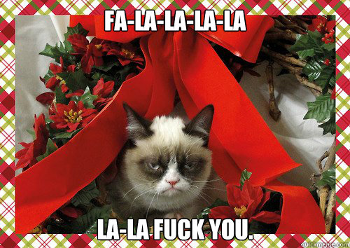 Fa-la-la-la-la la-la fuck you.  A Grumpy Cat Christmas