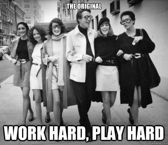 The Original Work Hard, Play Hard - The Original Work Hard, Play Hard  Halston