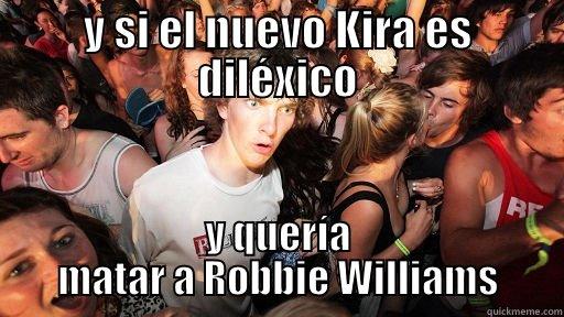 Y SI EL NUEVO KIRA ES DILÉXICO Y QUERÍA MATAR A ROBBIE WILLIAMS Sudden Clarity Clarence