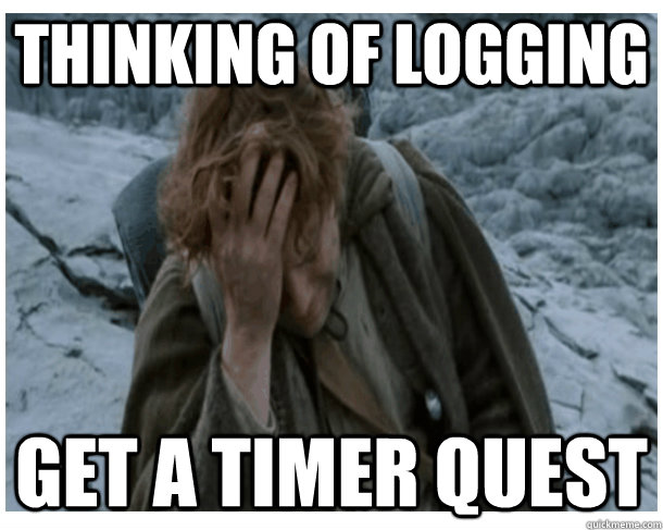 Thinking of logging get a timer quest  