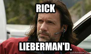 Rick Lieberman'd.  Rick Lieberman