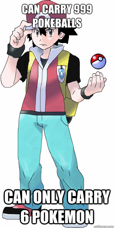 Can carry 999 pokeballs can only carry 6 pokemon  