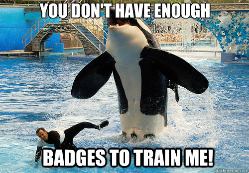 You don't have enough 

 badges to train me!  - You don't have enough 

 badges to train me!   You dont have enough