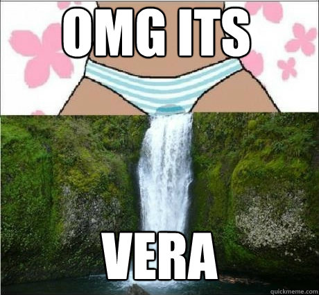 OMG ITS VERA  wet panties