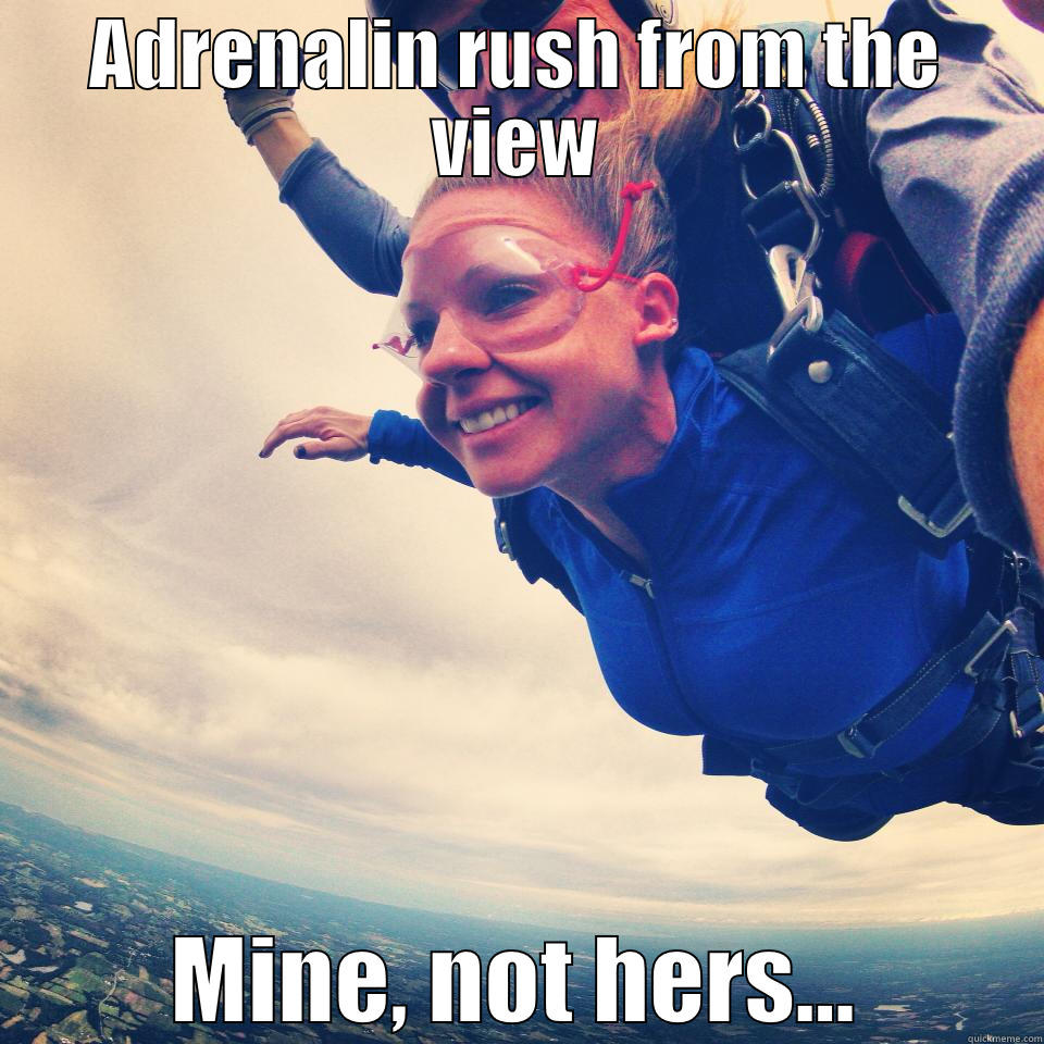 ADRENALIN RUSH FROM THE VIEW MINE, NOT HERS… Misc