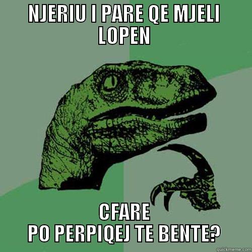 NJERIU I PARE QE MJELI LOPEN CFARE PO PERPIQEJ TE BENTE? Philosoraptor