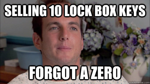 selling 10 lock box keys forgot a zero  Ive Made a Huge Mistake