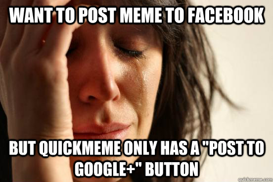 Want to Post meme to facebook but quickmeme only has a 