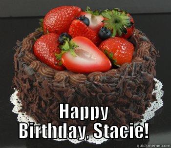  HAPPY BIRTHDAY, STACIE! Misc