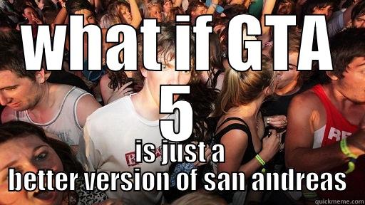 WHAT IF GTA 5 IS JUST A BETTER VERSION OF SAN ANDREAS  Sudden Clarity Clarence