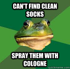 can't find clean socks spray them with cologne - can't find clean socks spray them with cologne  Bachelor Frog