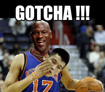 Gotcha !!!  - Gotcha !!!   Jeremy Lin - Michael Jordan