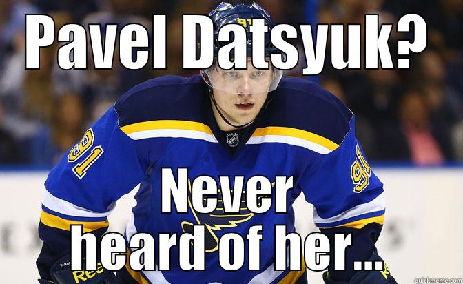 PAVEL DATSYUK? NEVER HEARD OF HER... Misc