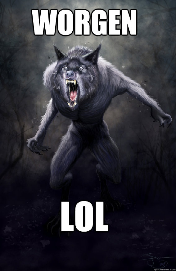 WORGEN LOL  Insanity Werewolf