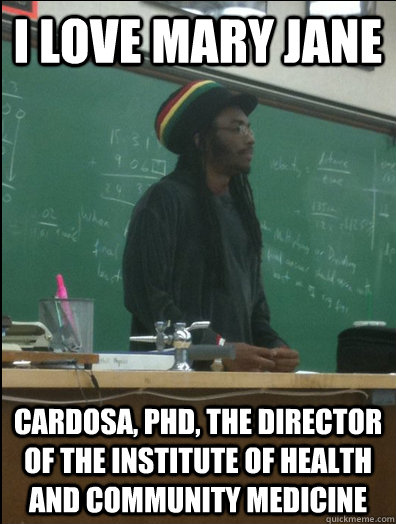 I LOVE MARY JANE Cardosa, Phd, the Director of the Institute of Health and Community Medicine   Rasta Science Teacher