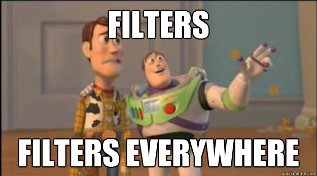 Filters filters everywhere  